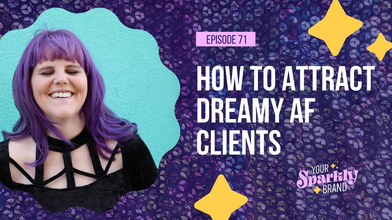 Your Sparkly Brand - How To Attract Dream Clients