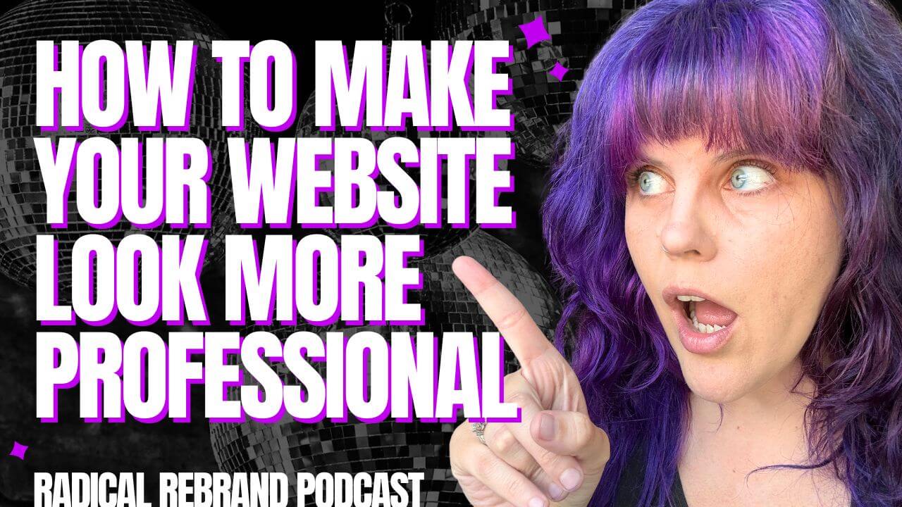 How To Make Your Website Look More Professional - Radical Rebrand Podcast - Megan Gersch pointing at the episode title